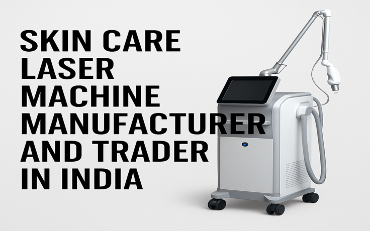 Skin Care Laser Machine Manufacturer and Trader in India
